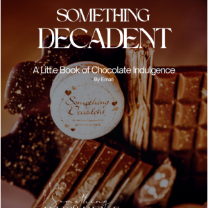 Something Decadent - A Little Book of Chocolate Indulgence - by Elmari